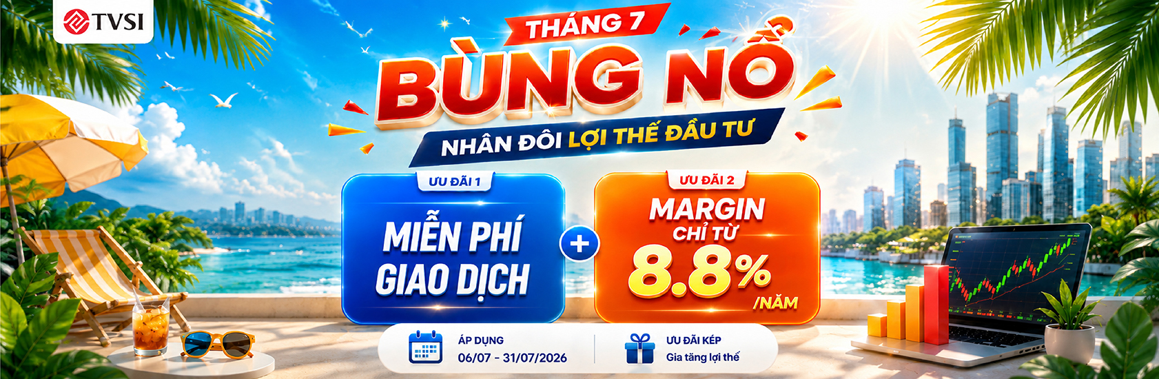 TVSI Tháng 7 Bùng Nổ - Nhân Đôi Lợi Thế Đầu Tư